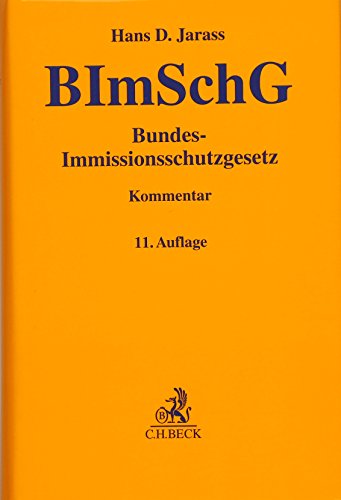Bundes-Immissionsschutzgesetz: Kommentar (Gelbe Erläuterungsbücher) von C.H.Beck