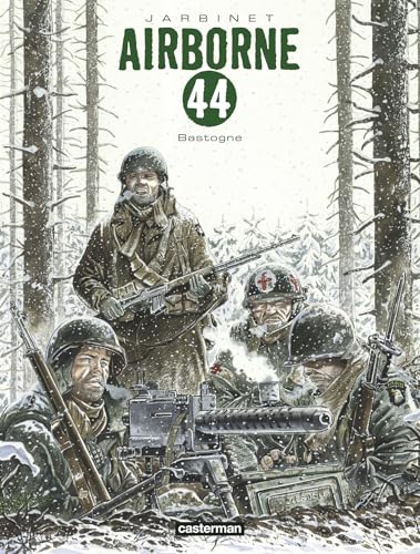 Airborne 44 - Intégrale Bastogne: Tome 5, S'il faut survivre ; Tome 6, L'Hiver aux armes von CASTERMAN