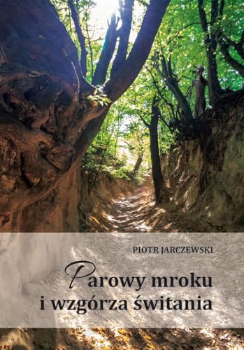 Parowy mroku i wzgórza świtania Parowy mroku i wzgórza świtania von Poligraf
