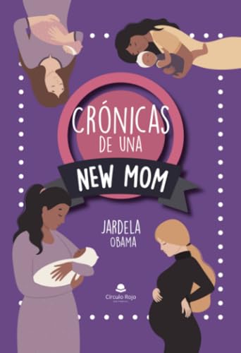 Crónicas de una new mom von Grupo Editorial Círculo Rojo SL