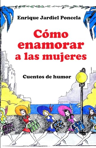 Cómo enamorar a las mujeres: Cuentos de humor von Independently published