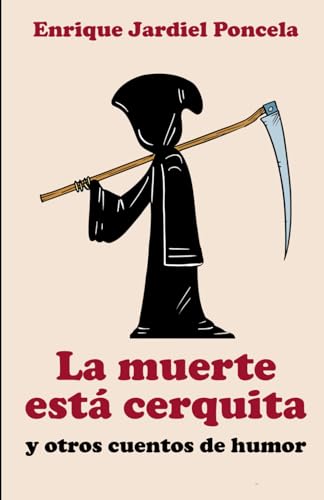 La muerte está cerquita: y otros cuentos de humor von Independently published