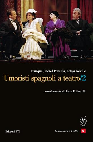 Umoristi spagnoli a teatro (Vol. 2) (La maschera e il volto. Teatro ispanico) von Edizioni ETS