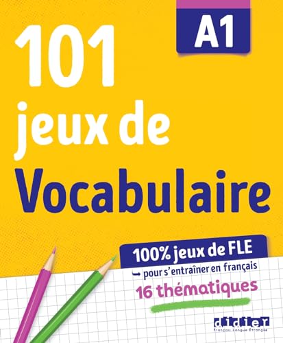 101 Jeux de FLE - … pour apprendre le français - A1: Übungsbuch