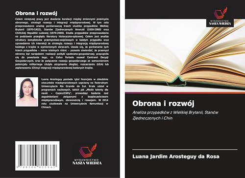 Obrona i rozwój: Analiza przypadków z Wielkiej Brytanii, Stanów Zjednoczonych i Chin von Wydawnictwo Nasza Wiedza