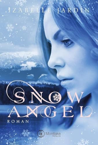 Snow Angel: Roman (Doubt, Trust … Love, Band 1) von Montlake Romance