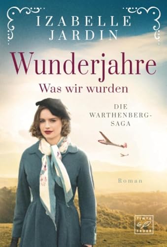 Wunderjahre - Was wir wurden (Die Warthenberg-Saga, Band 2) von Tinte & Feder