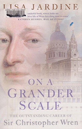 On a Grander Scale: The Outstanding Career of Sir Christopher Wren von HarperCollins