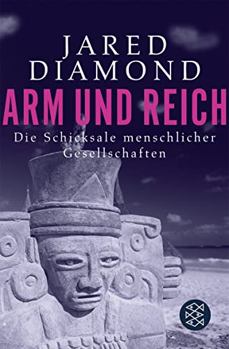 Arm und Reich: Die Schicksale menschlicher Gesellschaften von FISCHERVERLAGE