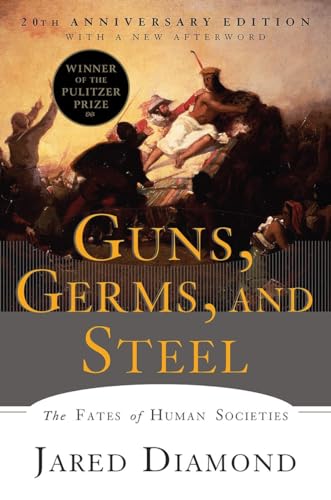 Guns, Germs, and Steel: The Fates of Human Societies Guns, Germs, and Steel: The Fates of Human Societies