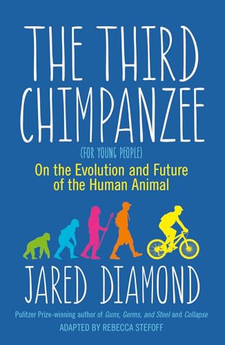 The Third Chimpanzee: On the Evolution and Future Human Animal - (For Young People) The Third Chimpanzee: On the Evolution and Future Human Animal - (For Young People)