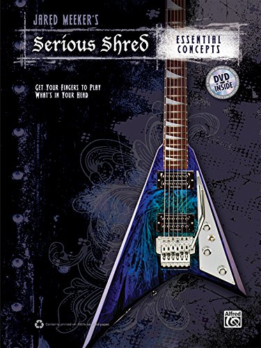 Jared Meeker's Serious Shred -- Essential Concepts: Book & DVD: Get Your Fingers to Play What's in your Head (incl. DVD)