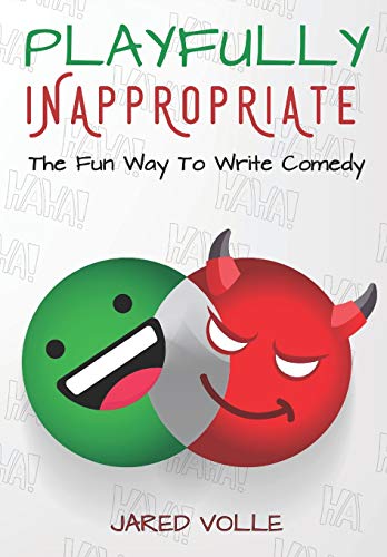 Playfully Inappropriate: The Fun Way To Write Comedy von Independently Published