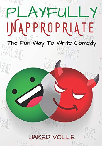 Playfully Inappropriate: The Fun Way To Write Comedy Playfully Inappropriate: The Fun Way To Write Comedy von Independently Published