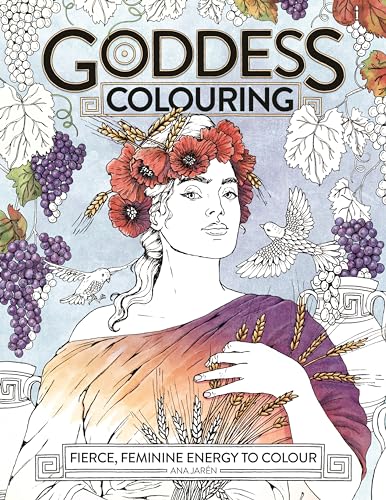 Goddess Colouring: Fierce, Feminine Energy to Colour