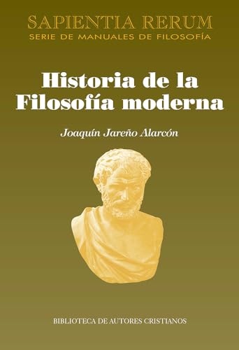 Historia de la filosofía moderna (SAPIENTIA RERUM, Band 11) von Biblioteca Autores Cristianos
