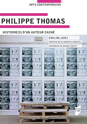 Philippe Thomas: Histoire(s) d'un auteur caché von PU RENNES