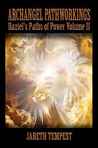 Archangel Pathworkings: Raziel's Paths of Power Volume II
