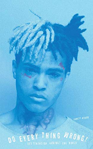 Do Every Thing Wrong!: XXXTentacion Against the World von We Heard You Like Books