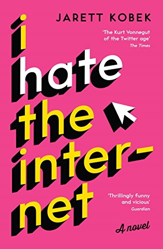 I Hate the Internet: A novel von Profile Books