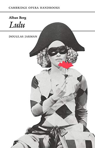 Alban Berg: Lulu (Cambridge Opera Handbooks)