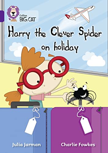 Harry the Clever Spider on Holiday: Band 08/Purple (Collins Big Cat)