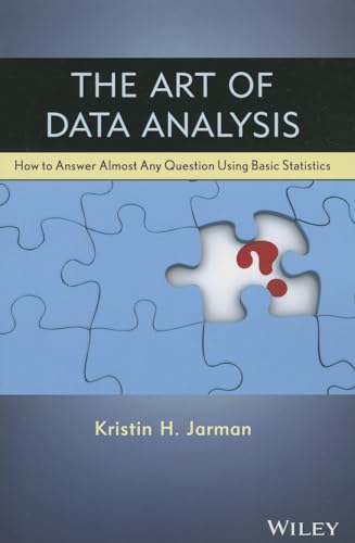 The Art of Data Analysis: How to Answer Almost Any Question Using Basic Statistics The Art of Data Analysis: How to Answer Almost Any Question Using Basic Statistics von Wiley