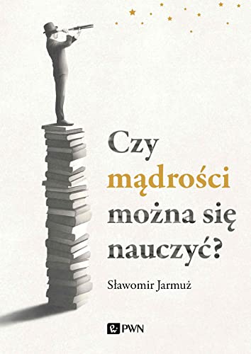 Czy mądrości można się nauczyć? von Wydawnictwo Naukowe PWN