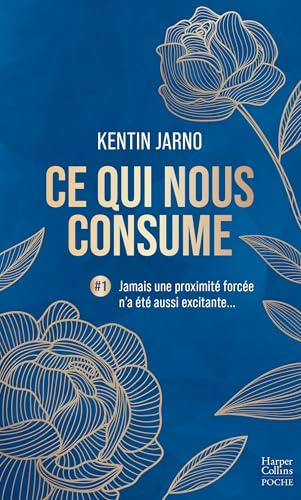 Ce qui nous consume #1 : Jamais une proximité forcée n'a été aussi excitante...: Tome 1 von HARPERCOLLINS