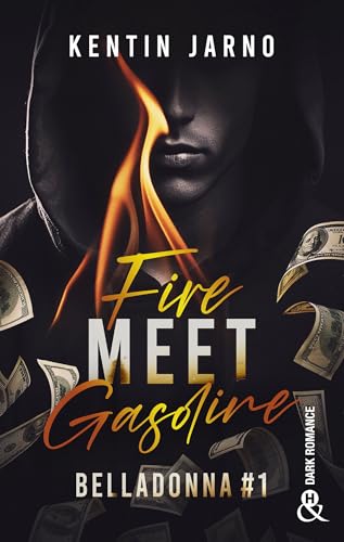 Fire Meet Gasoline - Belladonna # 1: Une dark romance explosive von HARPERCOLLINS