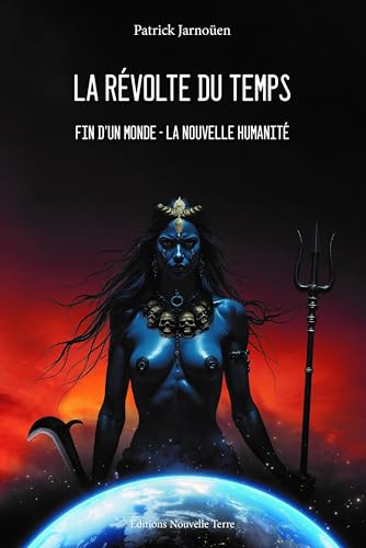 La Revolte du Temps: Fin d'un monde, la nouvelle humanité von NOUVELLE TERRE