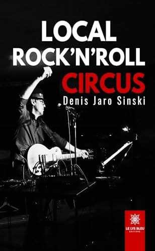 Local rock n'roll circus von LE LYS BLEU