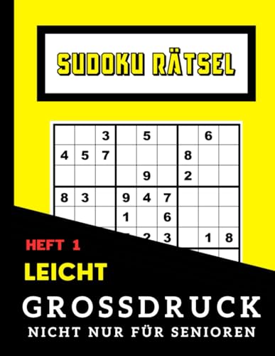 Sudoku Rätsel Großdruck nicht nur für Senioren: leicht - Heft 1: Ideal für Menschem mit Sehschwirigkeiten oder Sehprobleme | Dank Großschrift perfekt ... GROßDRUCK - nicht nur für Senioren - Heft 1) von Independently published