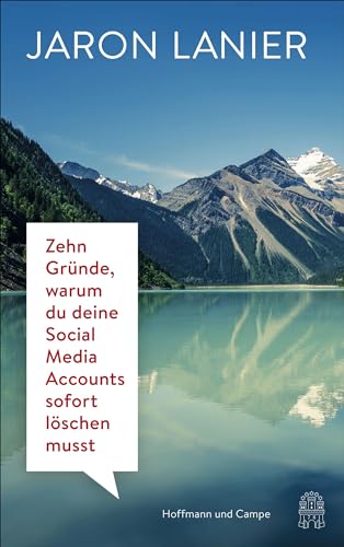 Zehn Gründe, warum du deine Social Media Accounts sofort löschen musst von Hoffmann und Campe Verlag