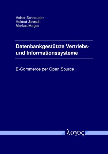 Datenbankgestützte Vertriebs- und Informationssysteme: E-Commerce per Open Source