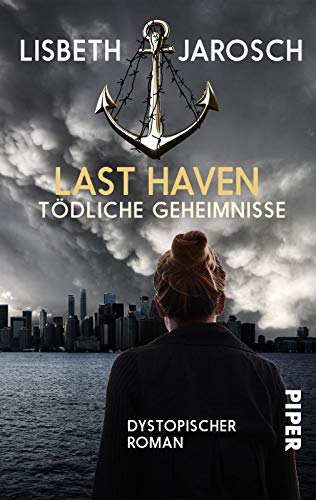 Last Haven – Tödliche Geheimnisse (Last Haven 1): Roman