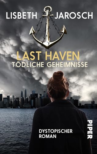 Last Haven – Tödliche Geheimnisse (Last Haven 1): Roman