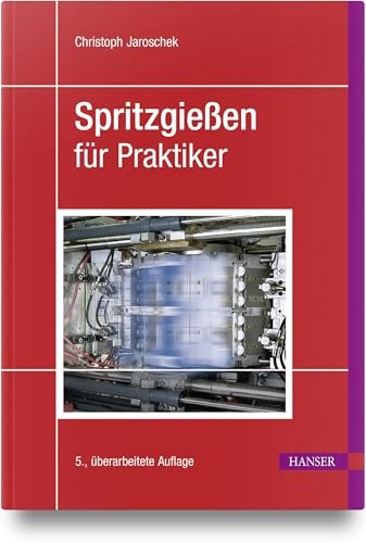 Spritzgießen für Praktiker von HANSER FACHBUCHVERLAG