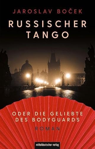 Russischer Tango oder die Geliebte des Bodyguards: Roman Russischer Tango oder die Geliebte des Bodyguards: Roman