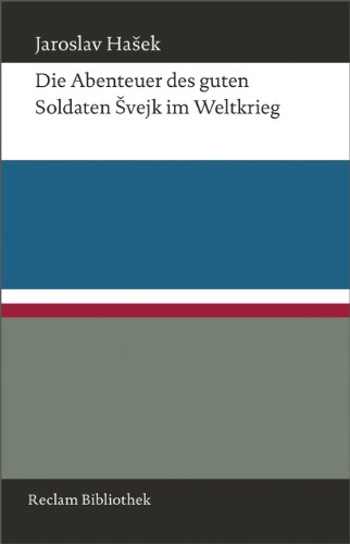 Die Abenteuer des guten Soldaten Švejk im Weltkrieg (Reclam Bibliothek)