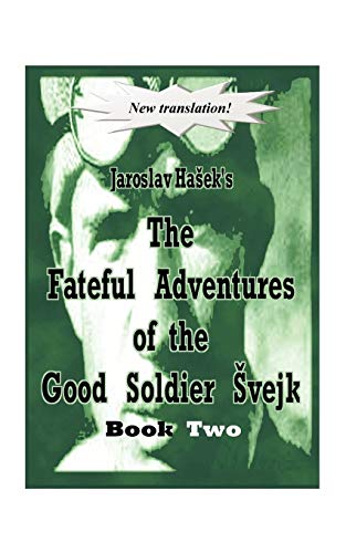 The Fateful Adventures of the Good Soldier Svejk During the World War, Book Two von Authorhouse
