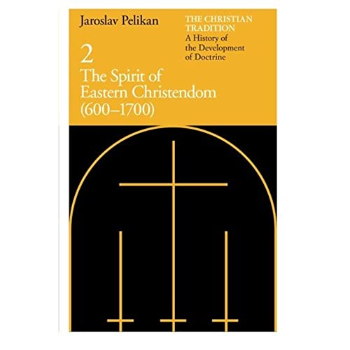 The Christian Tradition: A History of the Development of Doctrine, Volume 2: The Spirit of Eastern Christendom (600-1700): The Spirit of Eastern ... Development of Christian Doctrine, Band 2) von University of Chicago Press