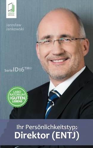 Ihr Persoenlichkeitstyp: Direktor (ENTJ) (Ihr Persönlichkeitstyp)