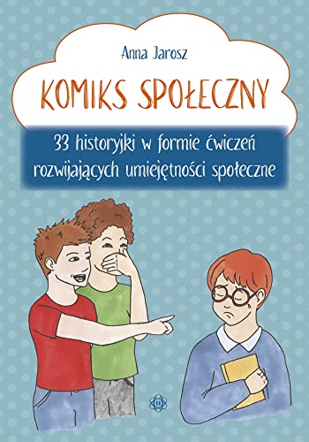 Komiks społeczny: 33 historyjki w formie ćwiczeń rozwijających umiejętności społeczne von Harmonia