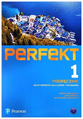 Perfekt 1 Podręcznik Język niemiecki: Liceum i technikum von Pearson