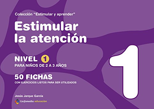 Estimular la atención : nivel 1 : para niños de 2 a 4 años