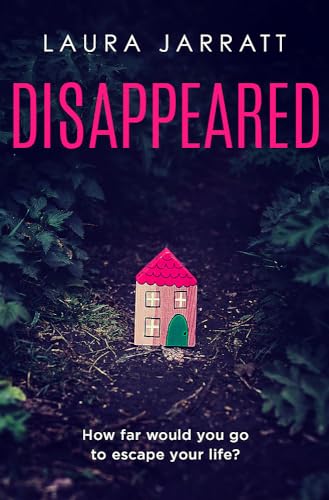 Disappeared: Chilling, tense, gripping – a thrilling novel of psychological suspense von Trapeze