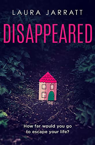 Disappeared: Chilling, tense, gripping – a thrilling novel of psychological suspense von Trapeze