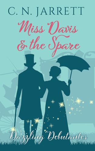 Miss Davis and the Spare: a clean Regency romance (Dazzling Debutantes, Band 3) von Rogue Press