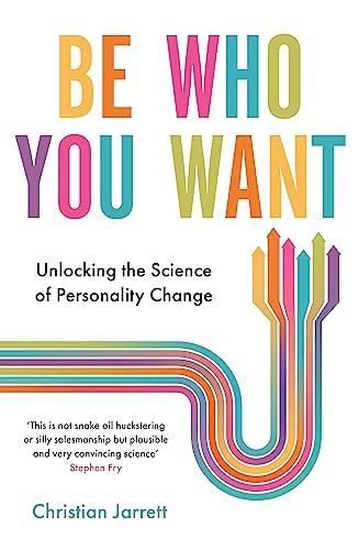Be Who You Want: Unlocking the Science of Personality Change von Robinson